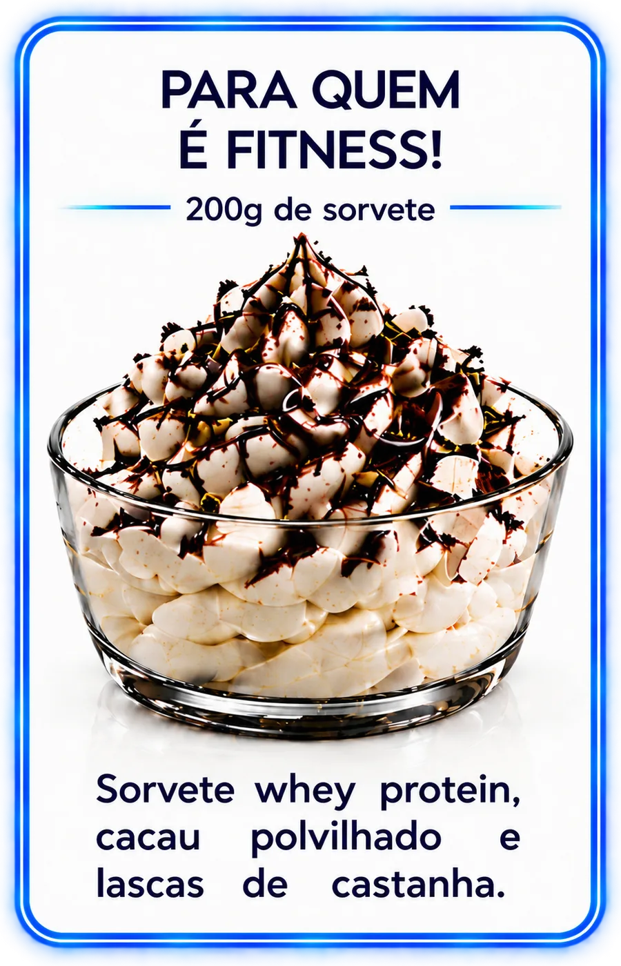 Para quem é fitness: sorvete whey protein, cacau polvilhado e castanhas
